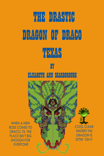 The Drastic Dragon of Draco Texas by Elizabeth Ann Scarborough