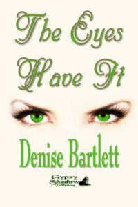 The Eyes Have It by Denise Bartlett