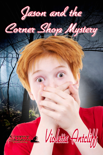 Jason and the Corner Shop Mystery by Violetta Antcliff