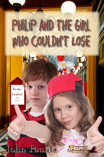 Philip and theGirl Who Couldn't Lose by John Paulits