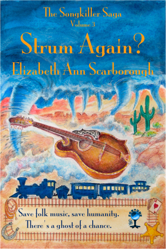 Strum Again?, Volume 3 of the Songkillers Saga, by Elizabeth Ann Scarborough