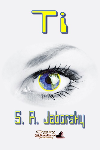Ti by S. R. Jaborsky