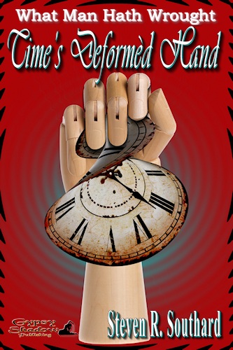 Time's Deformed Hand by Steven R. Southard