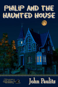 Philip and the Haunted House by John Paulits 